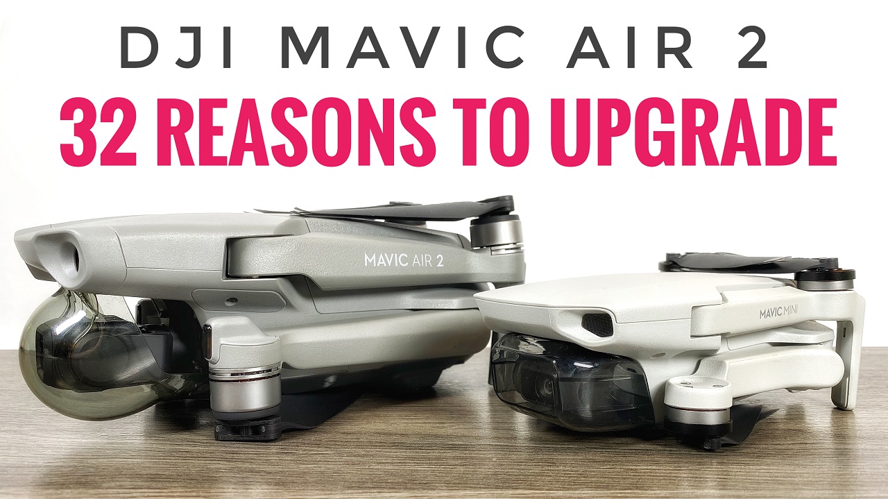 32 reason to upgrade from the Mavic Mini to the Mavic Air 2.