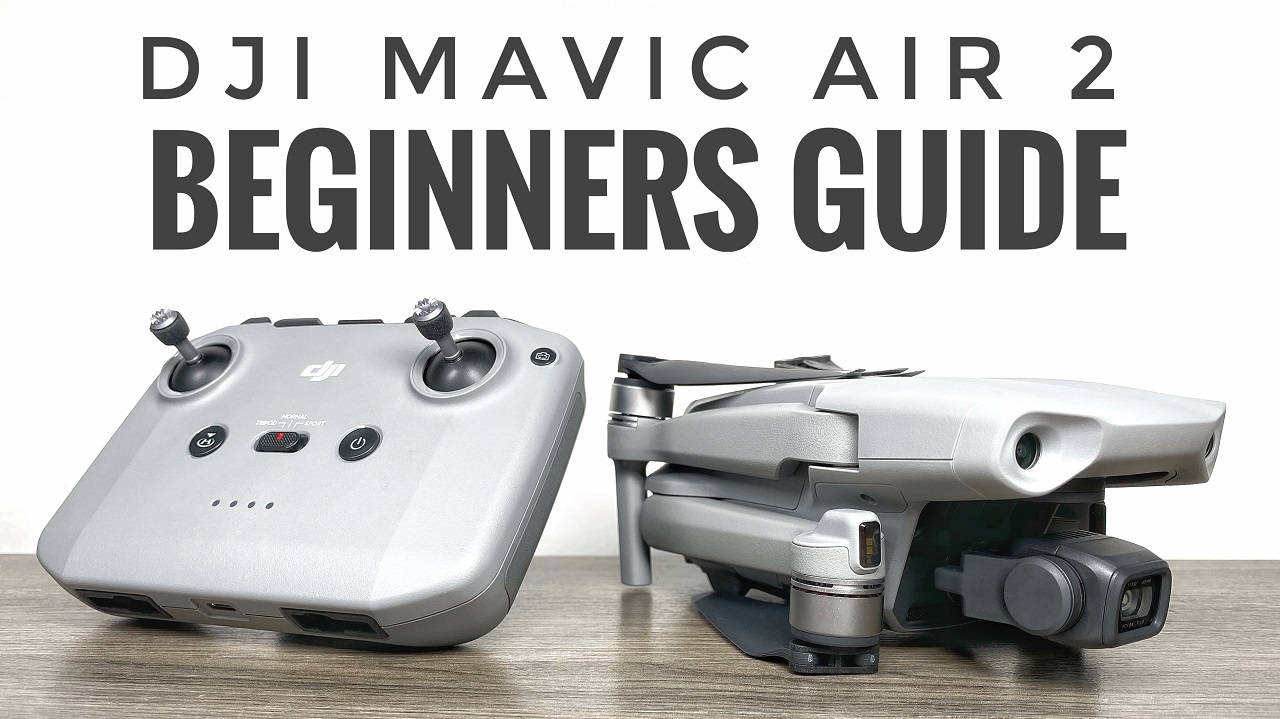 Mavic Air 2 beginners guide and tutorial for new pilots.