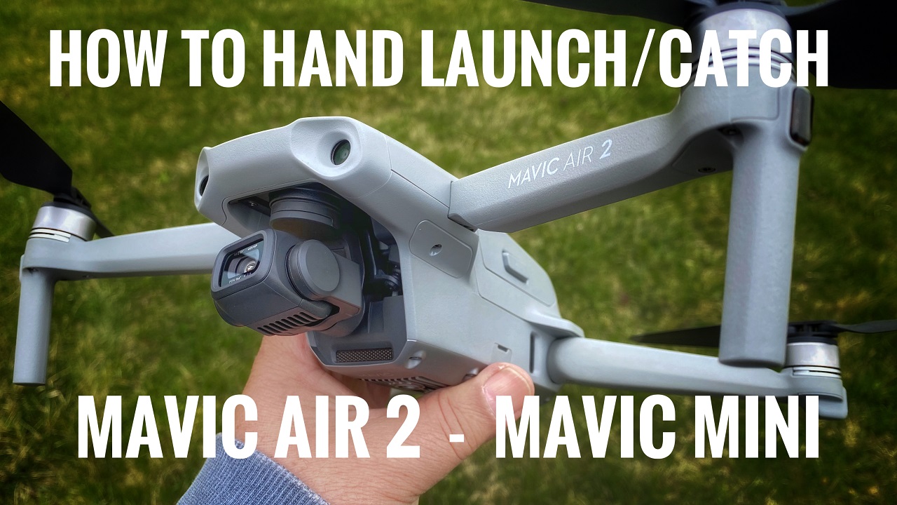 How to hand launch and hand catch the DJI Mavic Air 2 and the DJI Mavic Mini.