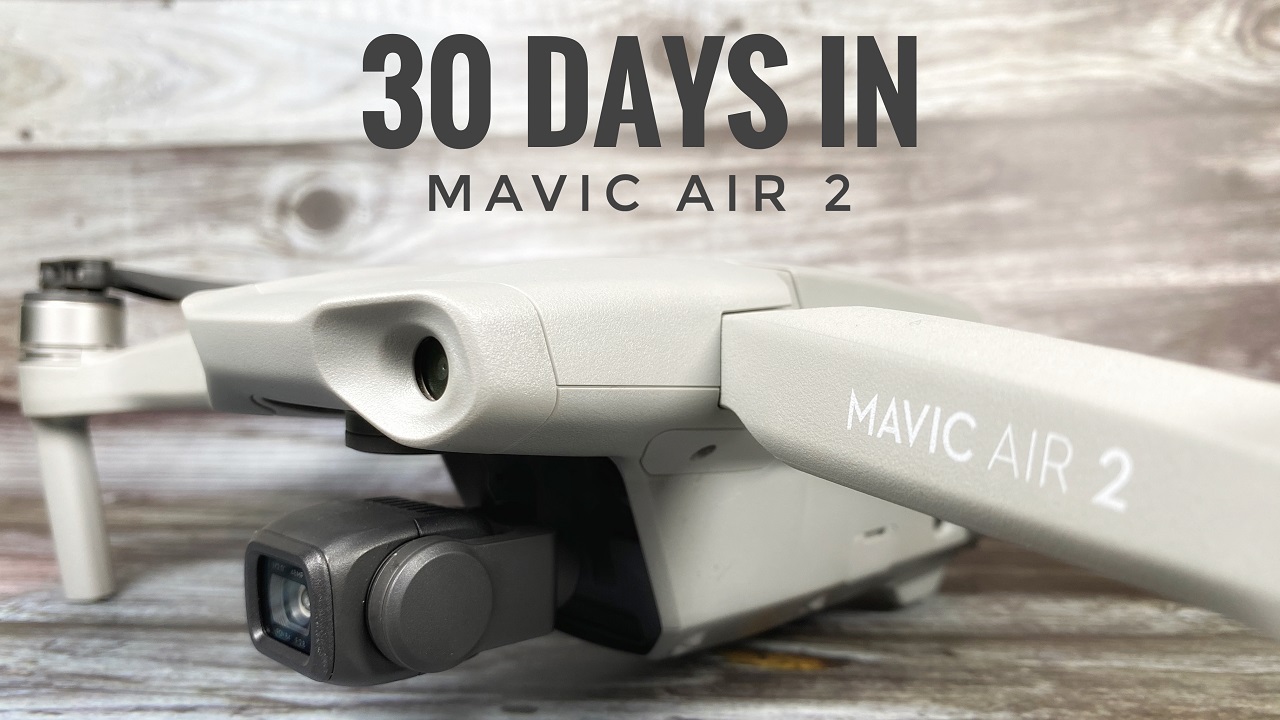 DJI Mavic Air 2 30 days in review.