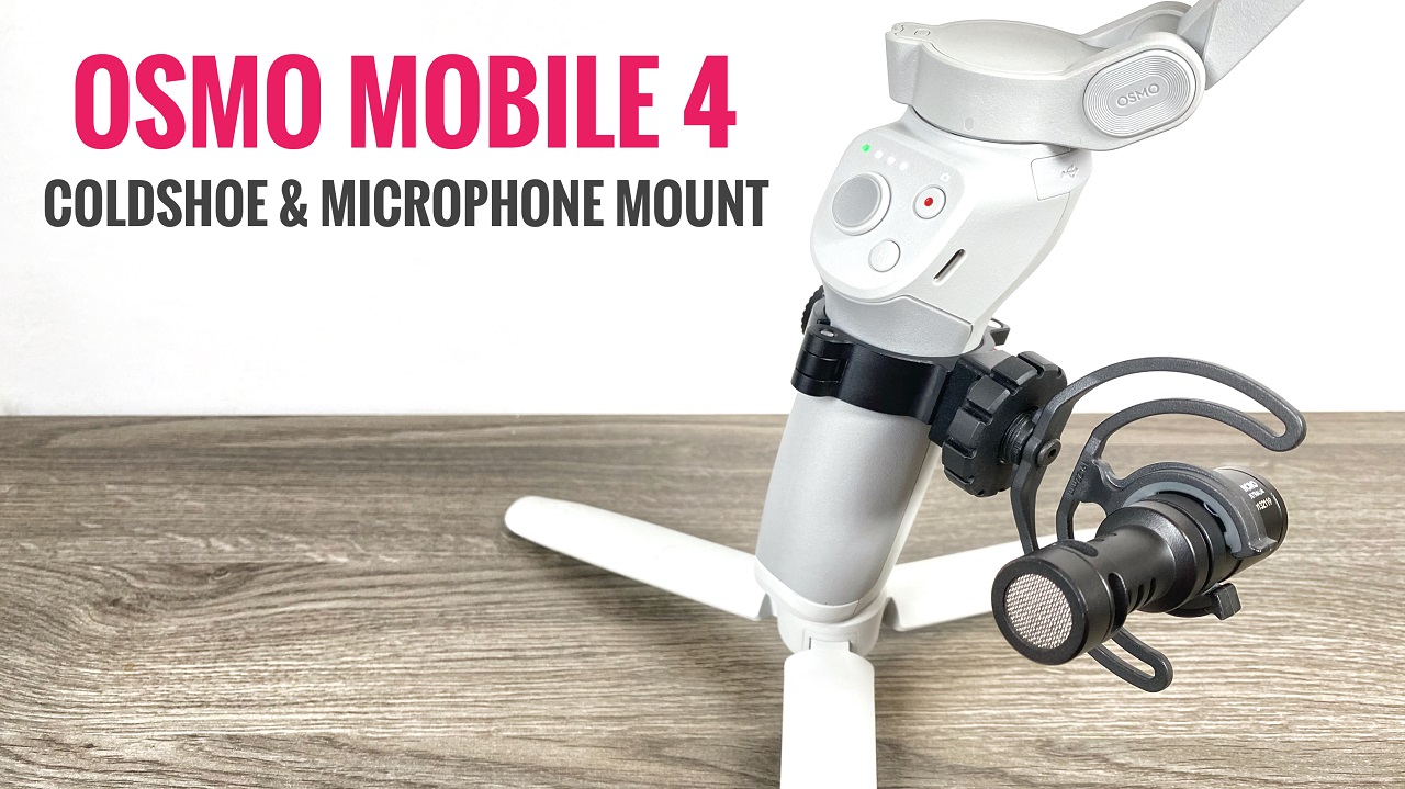 How to add a cold shoe and microphone to the DJI OM4.