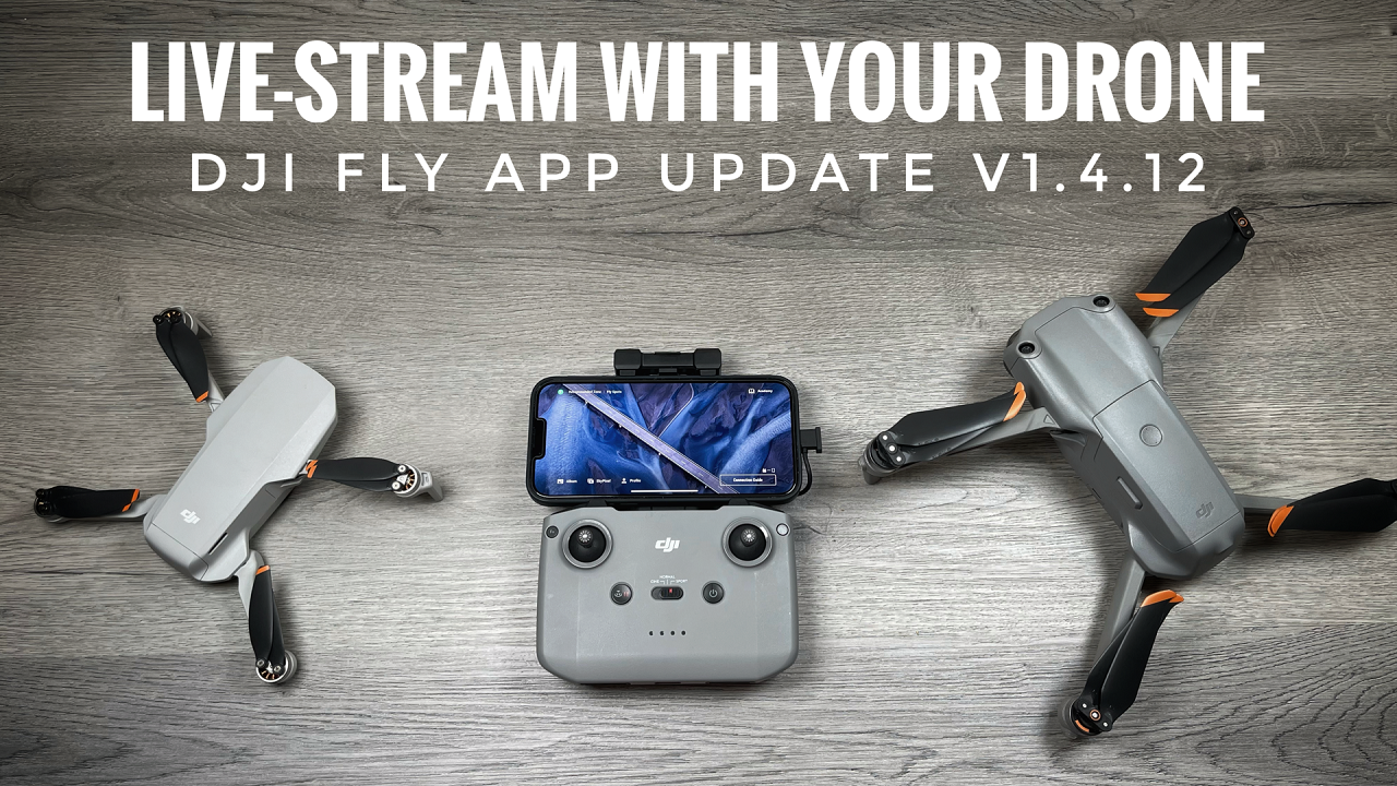 Live streaming with your drone. DJI Fly App update v1.4.12