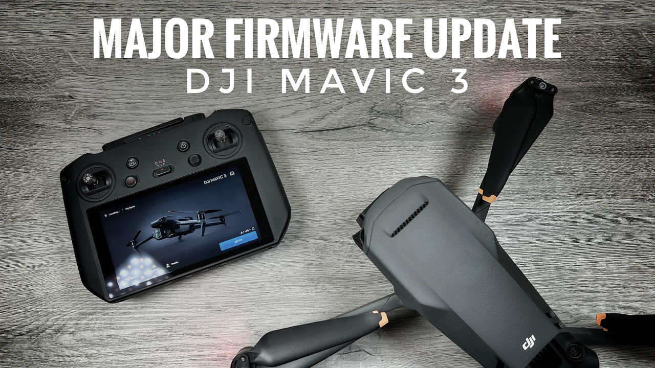 DJI Mavic 3 Major Firmware Update.