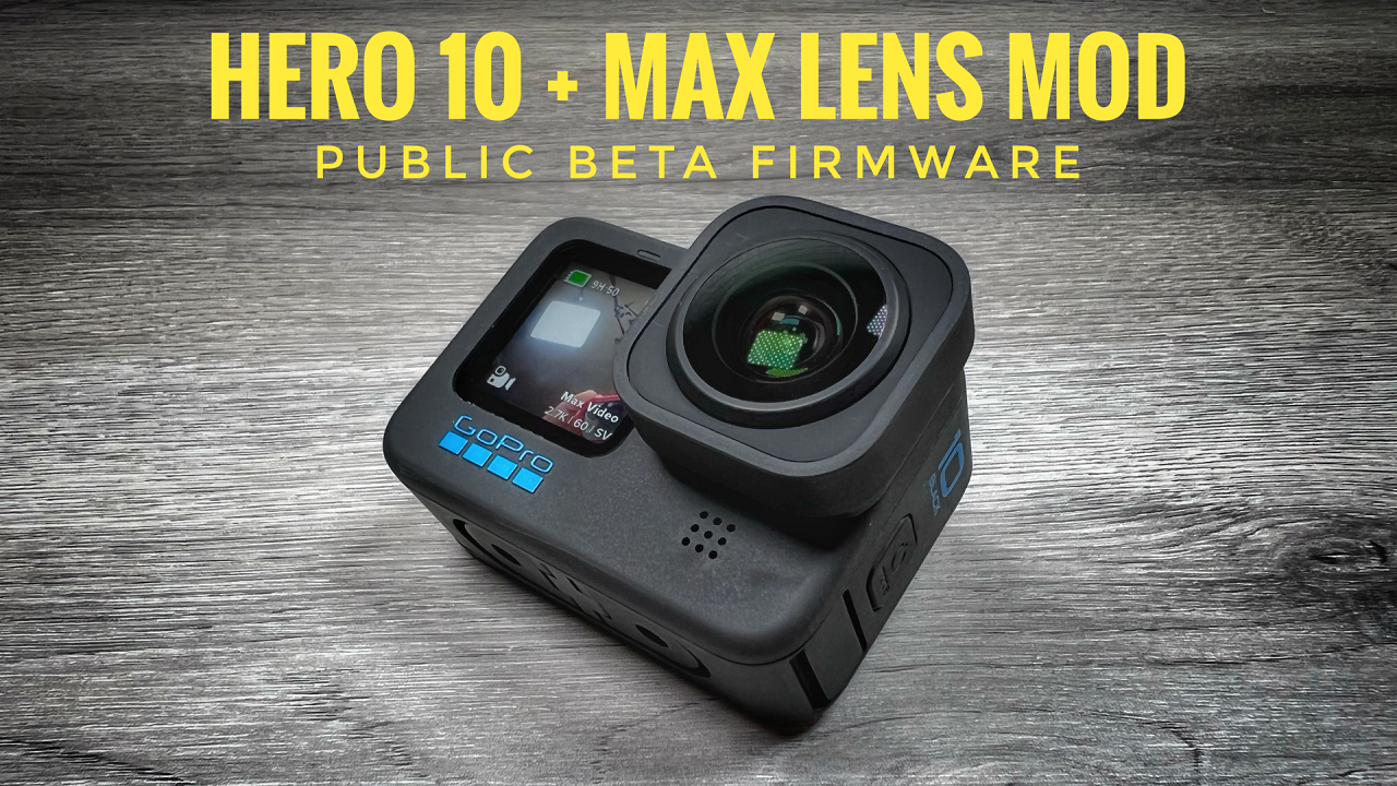 GoPro Hero 10 and Max Lens Mod Support.