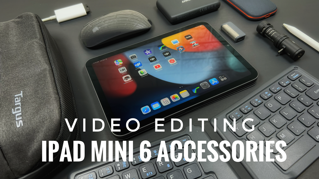 Essential iPad Mini 6 Accessories for video editing.