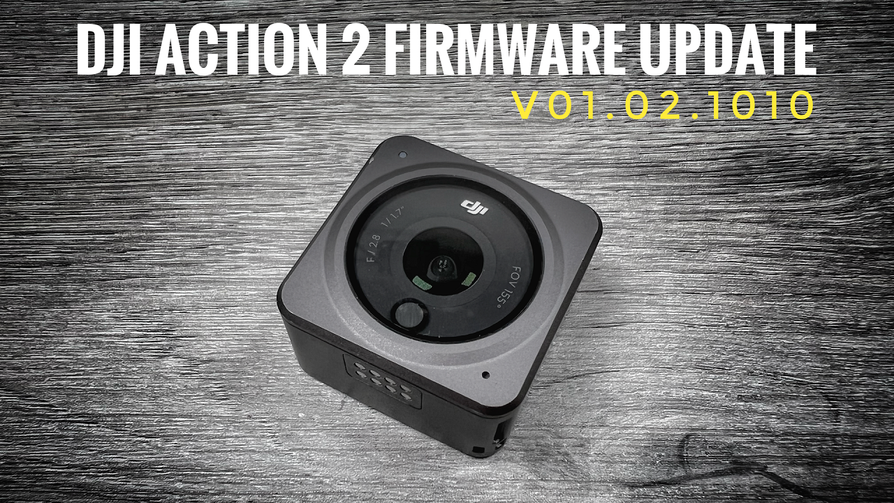 DJI Action 2 Firmware Update.