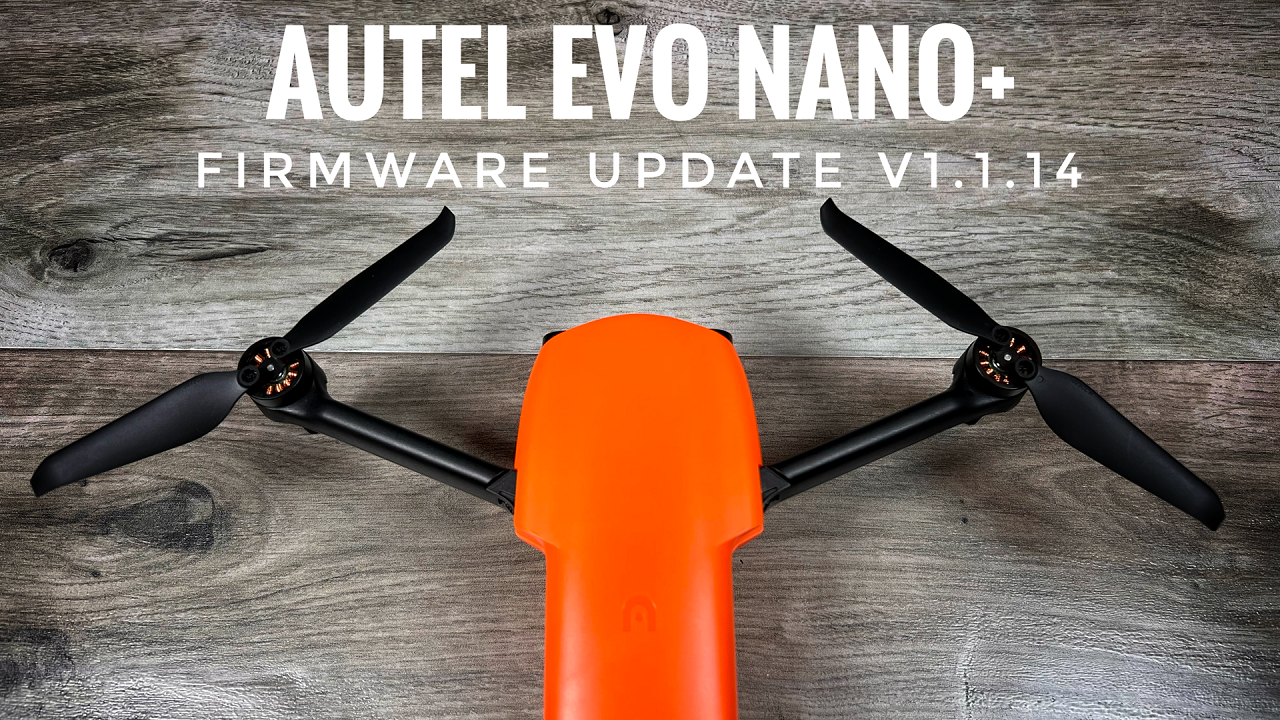 Autel Evo Nano+ firmware update v1.1.14 test flight