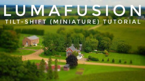 How To Create Tilt-Shift In LumaFusion